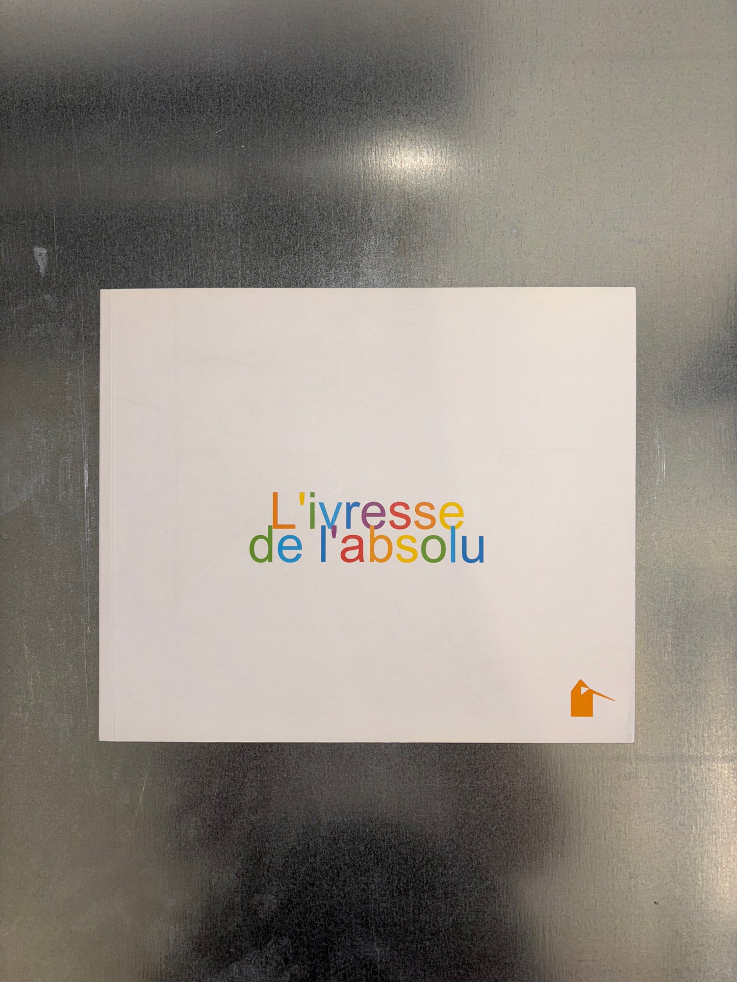 L’ivresse de l’absolu