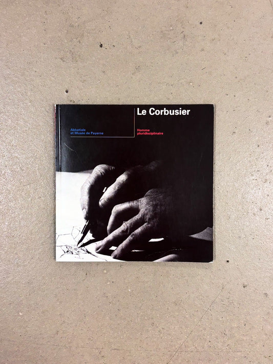 Le Corbusier - Homme pluridisciplinaire
