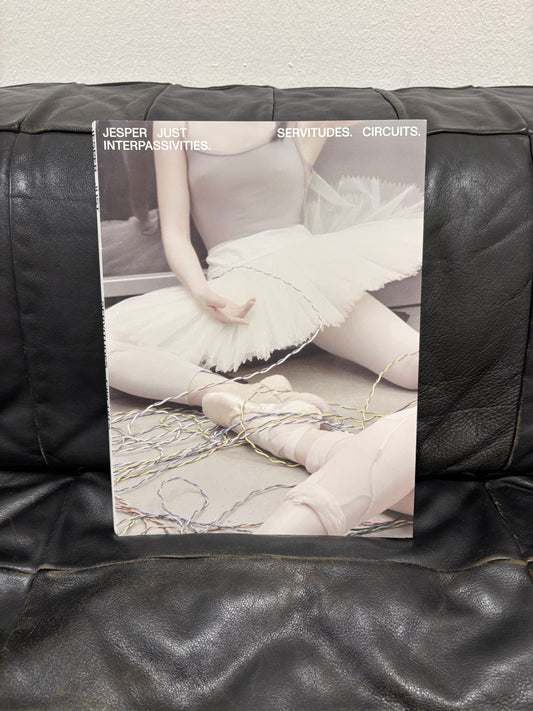 Jesper Just: Servitudes. Circuits. Interpassivities.